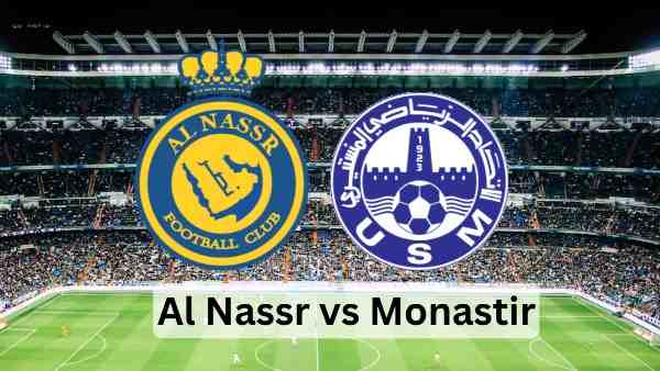 WATCH: Monastir vs Al-Nassr Live Stream