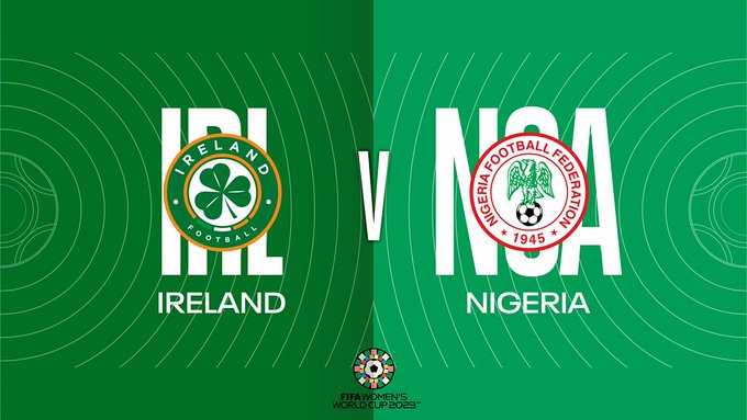 WATCH LIVE: Republic of Ireland vs Nigeria – Women’s World Cup 2023