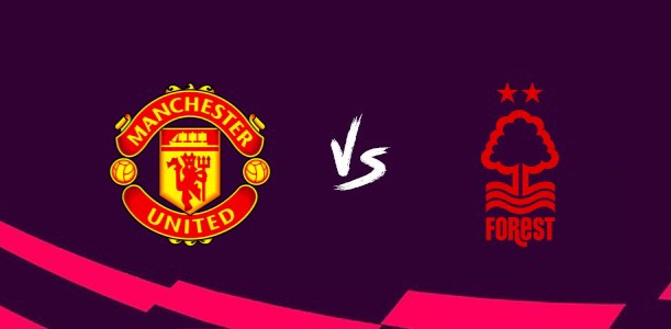 WATCH: Man Utd vs Nottingham Forest – LIVE STREAM