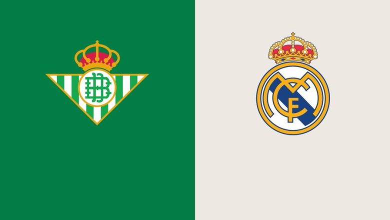 WATCH – Real Betis vs Real Madrid: Live stream
