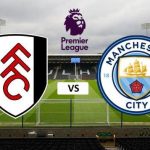WATCH – Fulham vs Man City: Live stream