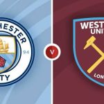 WATCH – Manchester City vs West Ham: Live stream
